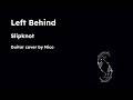 Left Behind - Slipknot - Guitar Cover