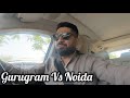 Gurgaon Vs Noida Its Not What You Think