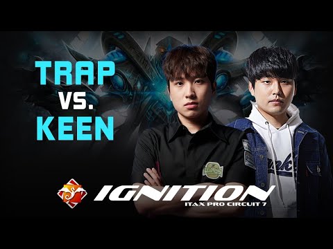 StarCraft 2 - TRAP vs KEEN - ITaX Pro Circuit 7 - A