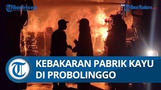 Detik-detik Pabrik Kayu di Kabupaten Probolinggo Terbakar Hebat, Ada Suara Letupan Terdengar