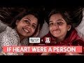 FilterCopy | If Heart Were A Person | Ft. Ahsaas Channa and Shreya Gupto