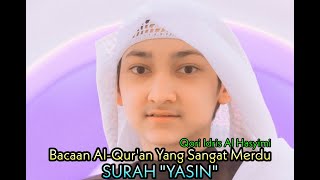 Download lagu Bacaan Alquran Yang Sangat Merdu | Surah Yasin | Qori Idris Al Hasyimi mp3