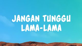 Download lagu Jangan Tunggu Lama Lama - Cici Paramida (Lyrics) mp3