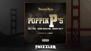 Philthy Rich ft. Andre Nickatina, Suga Free, Preddy Boy P - Poppin P&#39;s [Prod. L-Finguz]