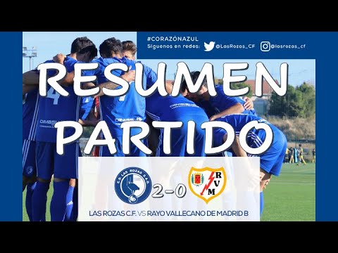 ⚽ RESUMEN PRIMER EQUIPO: LAS ROZAS 2-0 RAYO VALLECANO