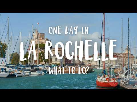 Best Things To Do In La Rochelle | France Travel 2026