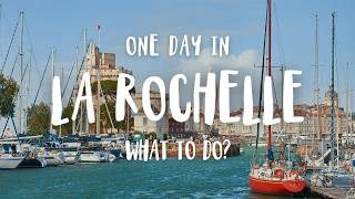 Best Things To Do In La Rochelle | France Travel 2026
