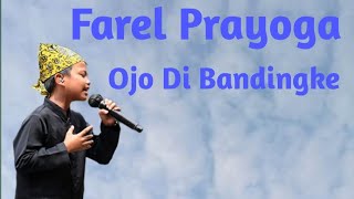 Download lagu Farel Prayoga Ojo Di Bandingke (Lirik Lagu) mp3