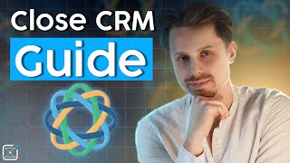 Close CRM im Praxis-Test: Für welche Teams es wirklich passt