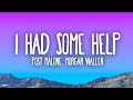 Post Malone - I Had Some Help ft. Morgan Wallen