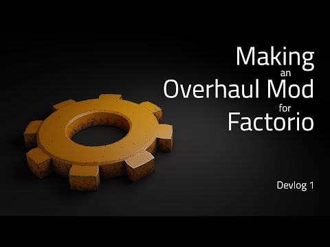 Making an Overhaul Mod for Factorio (Devlog 1)