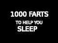 1000 Farts To Help You Sleep