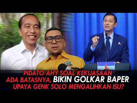 PIDATO AHY SOAL KEKUASAAN ADA BATASNYA, BIKIN GOLKAR BAPER. UPAYA GENK SOLO MENGALIHKAN ISU? 2026-09-09 06:18