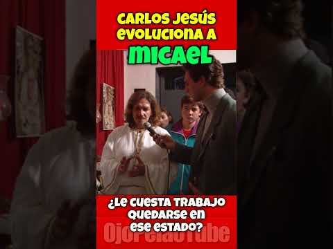CARLOS JESÚS evoluciona a MICAEL