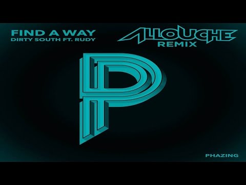 Dirty South ft. Rudy - Find A Way (Allouche Remix)