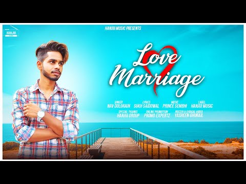 Love Marriage (Lyrical Video) Nav Dolorain | New Punjabi Songs 2018 | Hanjiii Music