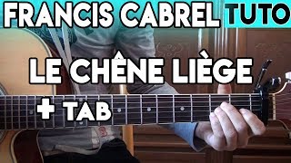 Francis Cabrel le chêne liège TUTO Guitare