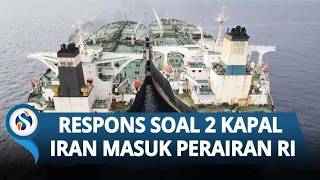 2 Kapal Iran Lolos Blokade AS & Masuk RI, Kemlu: Tak Langgar Hukum, Ini Hak Lintas Damai