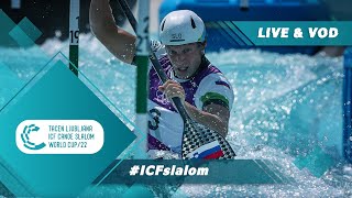2022 ICF Canoe-Kayak Slalom World Cup Ljubljana Slovenia / Canoe Heats