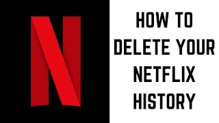 How to Delete Videos from Netflix History