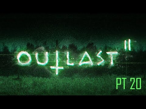 Outlast 2 | PT 20 | The Chase