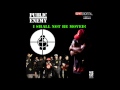 Public Enemy - I Shall Not Be Moved!