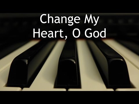 Change My Heart, O God - piano instrumental cover with lyrics