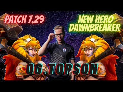 OG.Topson NEW FAVORITES MID HERO Dawnbreaker Dota 2 Gameplay (2021) New Patch 7.29