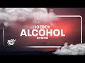 Joeboy - Alcohol (Lyrics) "that's why i sip my alcohol"