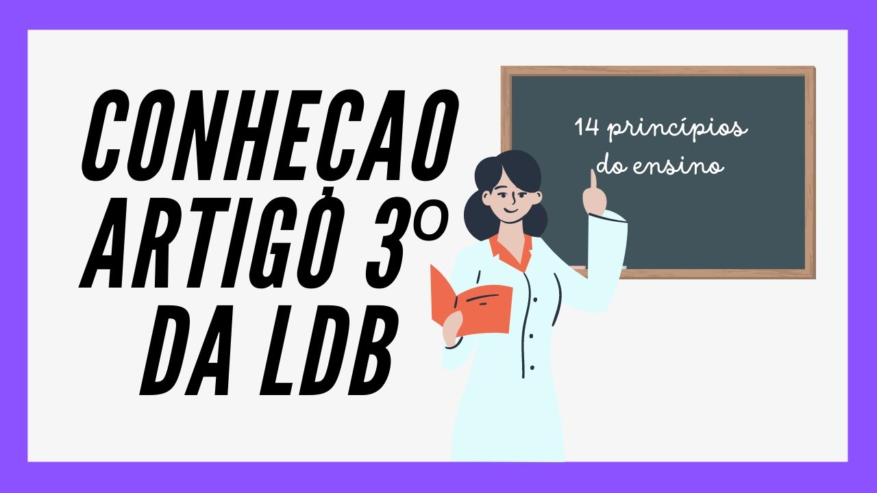QUAIS SÃO OS PRINCÍPIOS DA LDB? - LDB Art. 3º [ATUALIZAÇÃO 2021]