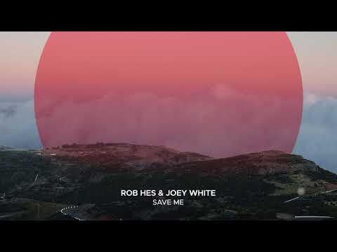 Rob Hes & Joey White - Save Me