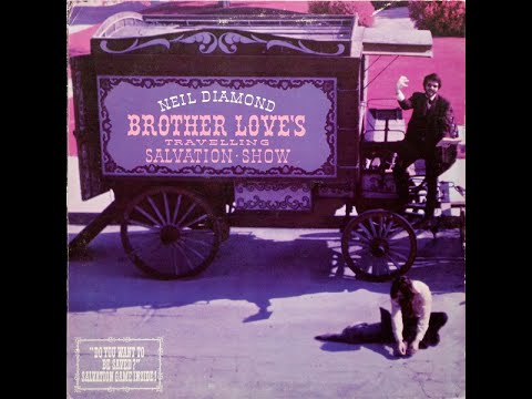 THE GREATEST RECORD EVER MADE! # 13: Neil Diamond, "Brother Love's Traveling Salvation Show"