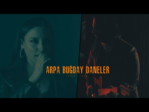 Fasıl-ı Jazz - ARPA BUĞDAY DANELER