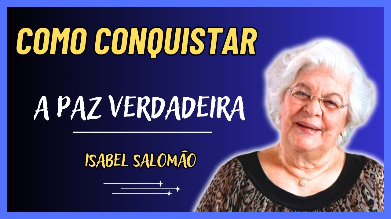 MENSAGEM- COMO CONQUISTAR A PAZ VERDADEIRA | Palestra com a médium Isabel Salomão de Campos | Oração