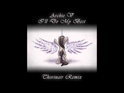 Archie.V - I'll Do My Best (Thorinair Remix)