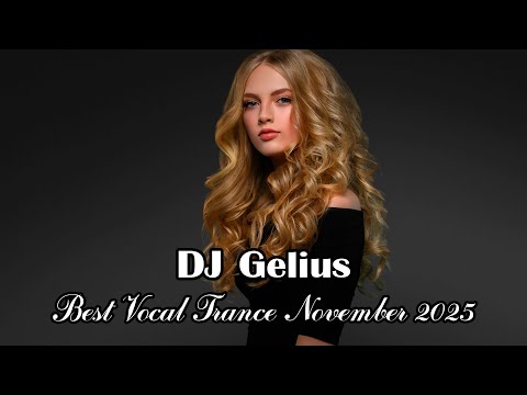 DJ Gelius - Best Vocal Trance November 2025
