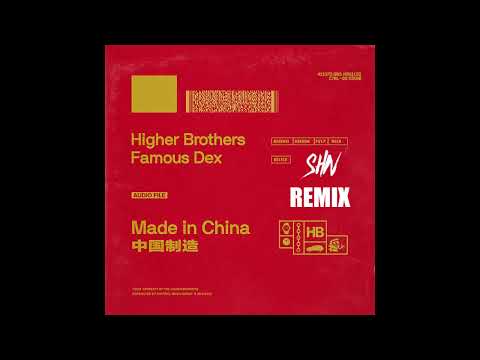 Higher Brothers x Famous Dex - Made In China (SHIV Remix)