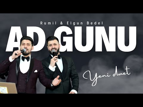 Rumil & Elgun Bedel - Ad gunu