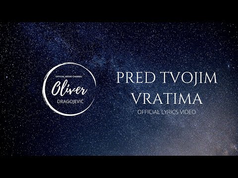 Oliver Dragojević - Pred tvojim vratima (Official lyric video)