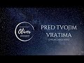 Oliver Dragojević - Pred tvojim vratima (Official lyric video)