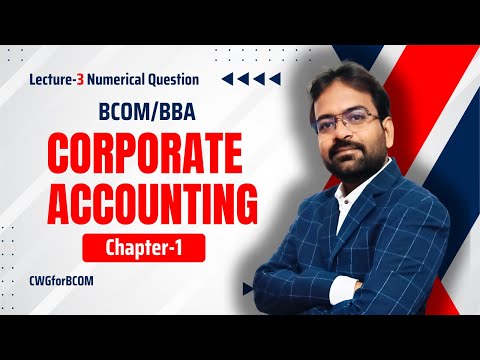 Corporate Accounting Chapter 1 Issue of Shares BCOM BBA Semester 2025 CWG for BCOM