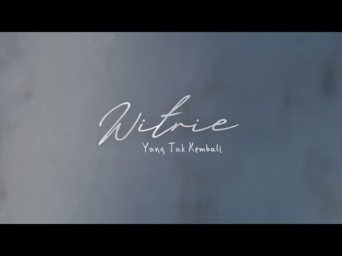 Witrie - Yang Tak Kembali (Official Lyric Video)