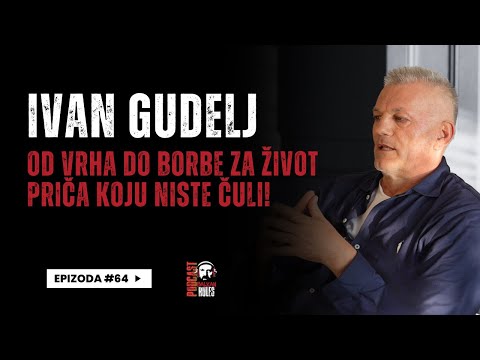 Balkan Rules Podcast Ep.64 - Ivan Gudelj - Od vrha do borbe za život – Priča koju niste čuli!