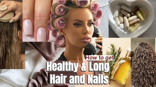 How to get healthy and long hair and nails 💅🏼 11 tips