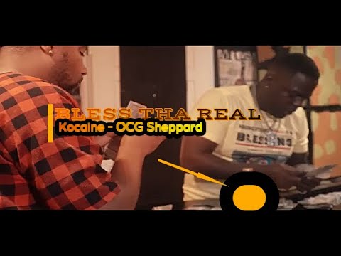 Bless Tha Real - Kocaine & OCG Sheppard