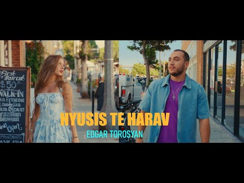 Edgar Torosyan - Hyusis Te Harav (Official Music Video)