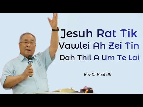 Dr Rual Uk | Thawngtha Chimnak | Lai Worship Centre Malaysia