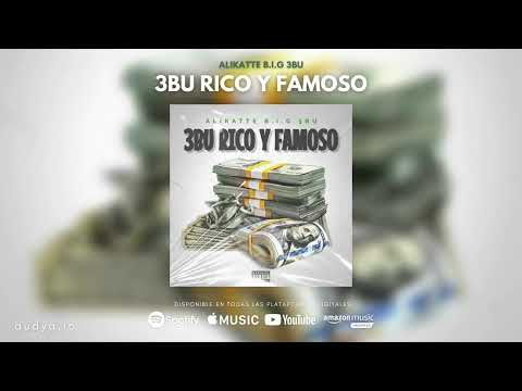 alikatte Big 3bu - 3bu rico y famoso