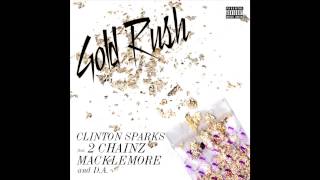 Clinton Sparks feat. 2 Chainz, Macklemore, D.A. - Gold Rush (OFFICIAL AUDIO)