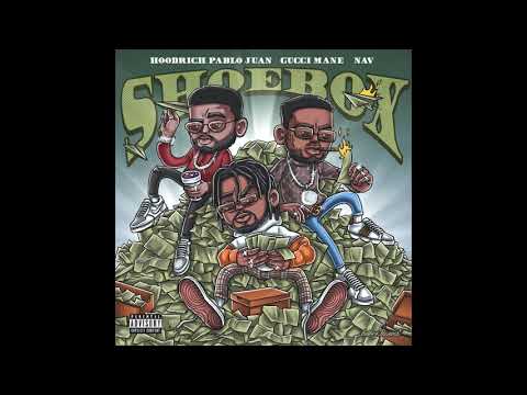 Hoodrich Pablo Juan ft Gucci Mane & Nav - Shoebox